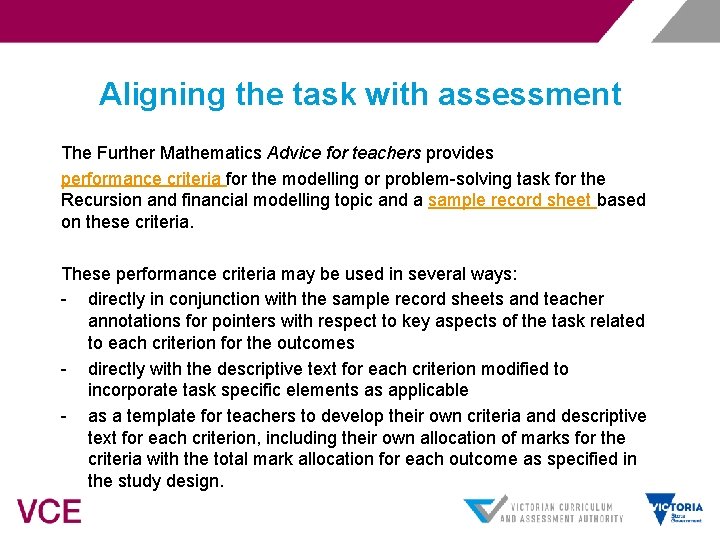 Aligning the task with assessment The Further Mathematics Advice for teachers provides performance criteria