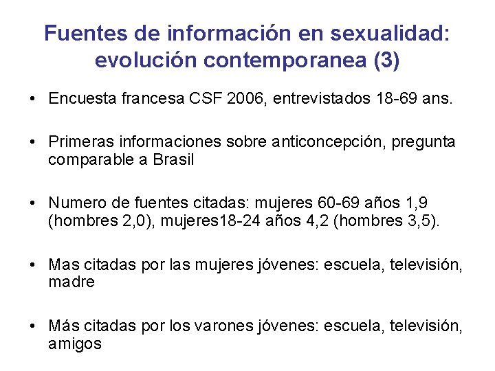 Fuentes de información en sexualidad: evolución contemporanea (3) • Encuesta francesa CSF 2006, entrevistados
