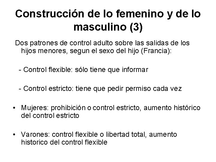 Construcción de lo femenino y de lo masculino (3) Dos patrones de control adulto