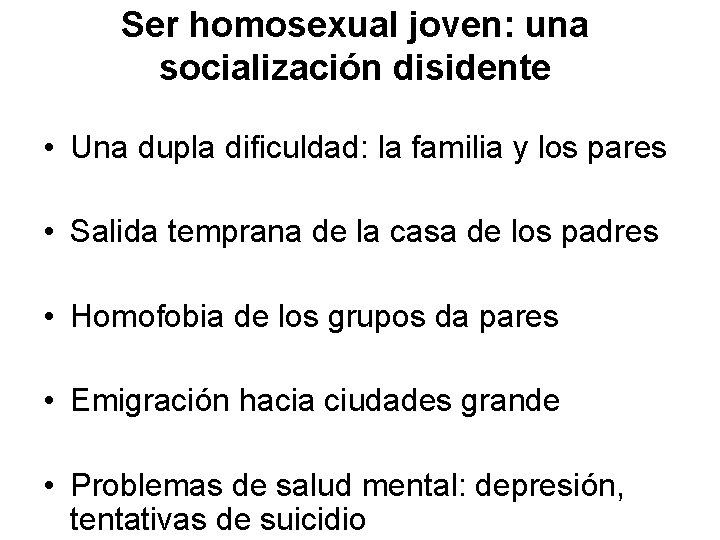 Ser homosexual joven: una socialización disidente • Una dupla dificuldad: la familia y los