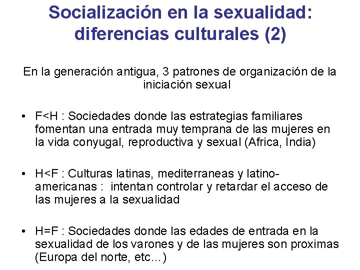 Socialización en la sexualidad: diferencias culturales (2) En la generación antigua, 3 patrones de
