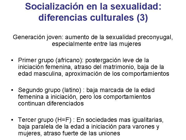 Socialización en la sexualidad: diferencias culturales (3) Generación joven: aumento de la sexualidad preconyugal,