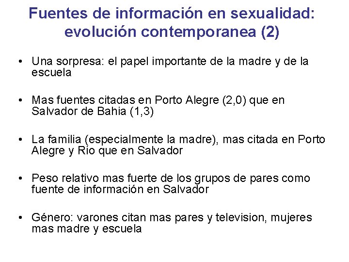 Fuentes de información en sexualidad: evolución contemporanea (2) • Una sorpresa: el papel importante