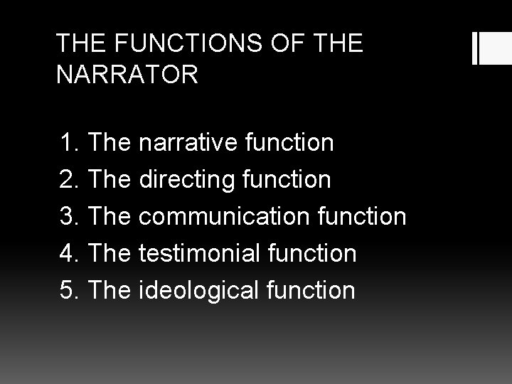 THE FUNCTIONS OF THE NARRATOR 1. The narrative function 2. The directing function 3.