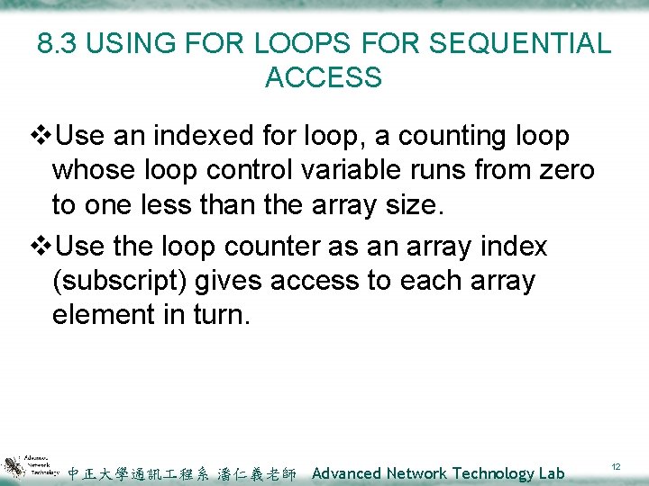 8. 3 USING FOR LOOPS FOR SEQUENTIAL ACCESS v. Use an indexed for loop,