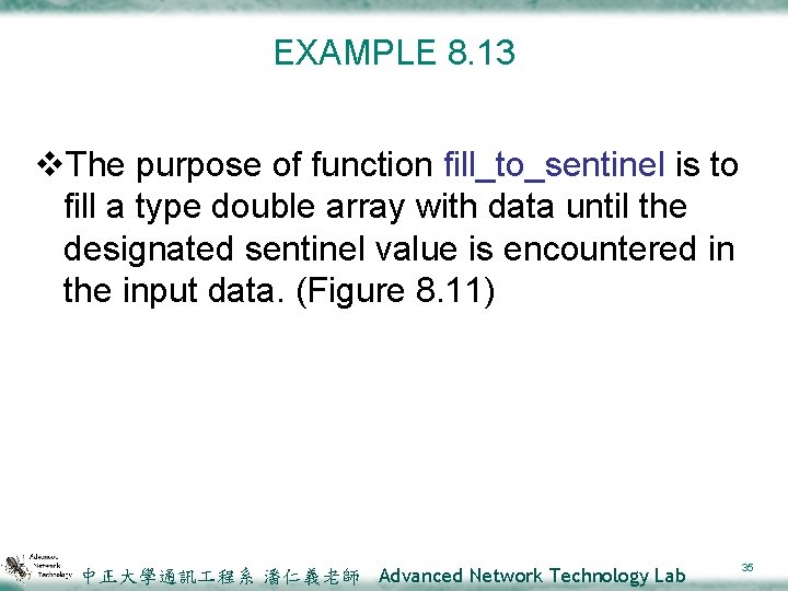 EXAMPLE 8. 13 v. The purpose of function fill_to_sentinel is to fill a type
