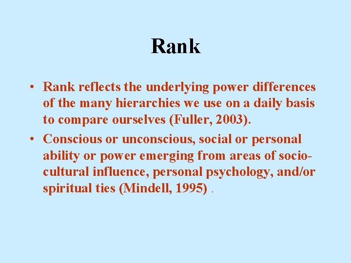 Rank • Rank reflects the underlying power differences of the many hierarchies we use