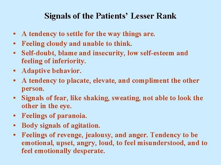 Signals of the Patients’ Lesser Rank • A tendency to settle for the way