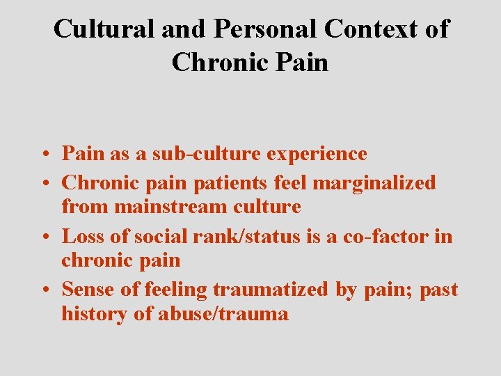 Cultural and Personal Context of Chronic Pain • Pain as a sub-culture experience •