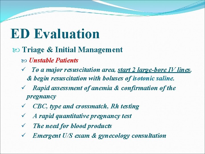 ED Evaluation Triage & Initial Management Unstable Patients ü To a major resuscitation area, ED Evaluation Triage & Initial Management Unstable Patients ü To a major resuscitation area,