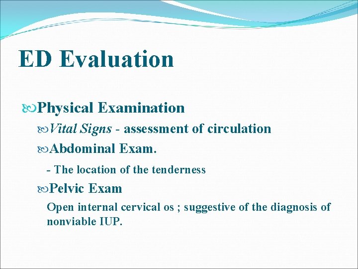 ED Evaluation Physical Examination Vital Signs - assessment of circulation Abdominal Exam. - The ED Evaluation Physical Examination Vital Signs - assessment of circulation Abdominal Exam. - The