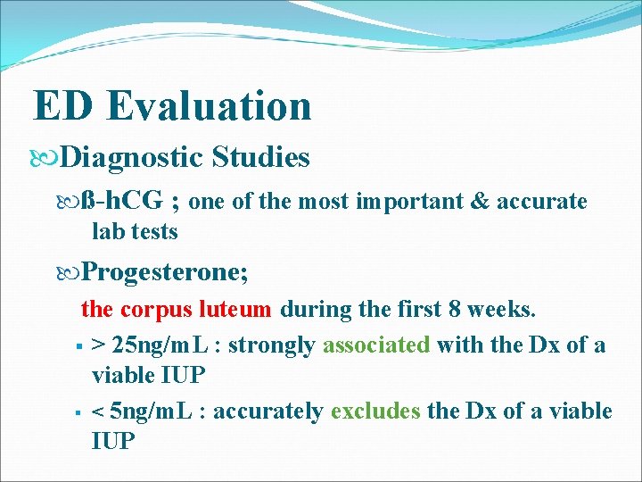 ED Evaluation Diagnostic Studies ß-h. CG ; one of the most important & accurate ED Evaluation Diagnostic Studies ß-h. CG ; one of the most important & accurate