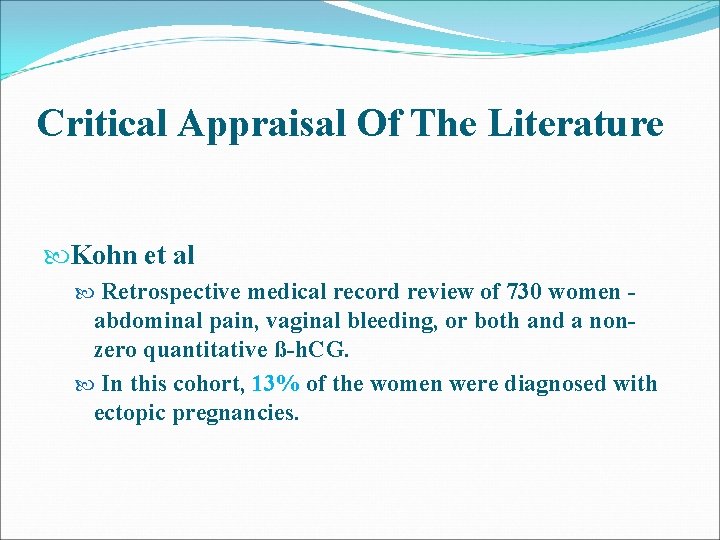 Critical Appraisal Of The Literature Kohn et al Retrospective medical record review of 730 Critical Appraisal Of The Literature Kohn et al Retrospective medical record review of 730
