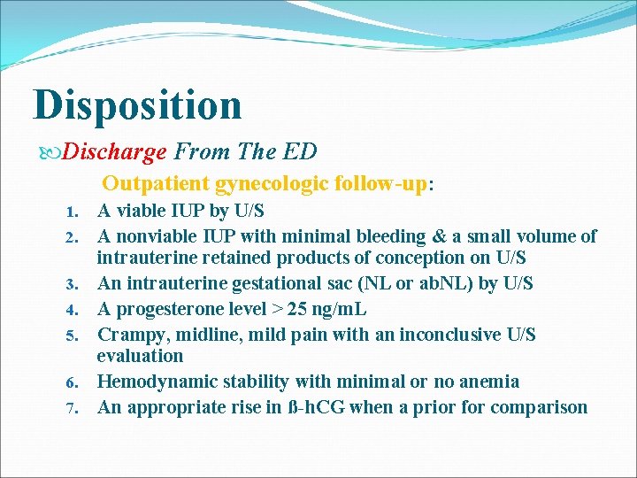 Disposition Discharge From The ED Outpatient gynecologic follow-up: 1. 2. 3. 4. 5. 6. Disposition Discharge From The ED Outpatient gynecologic follow-up: 1. 2. 3. 4. 5. 6.
