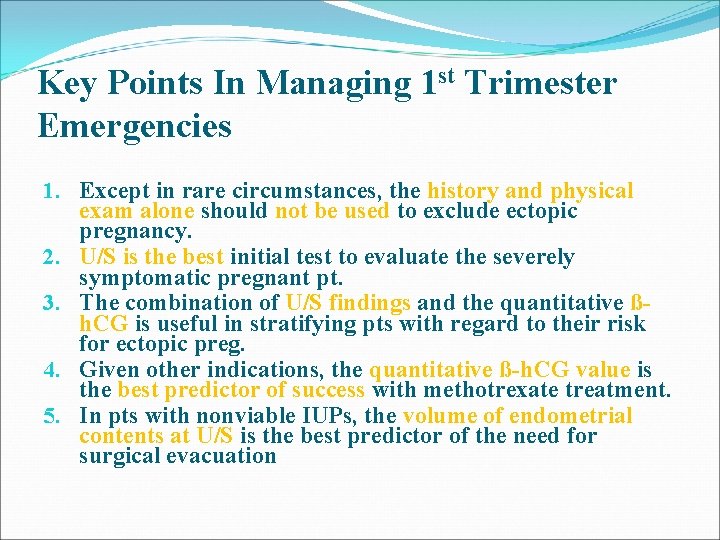 Key Points In Managing 1 st Trimester Emergencies 1. Except in rare circumstances, the Key Points In Managing 1 st Trimester Emergencies 1. Except in rare circumstances, the