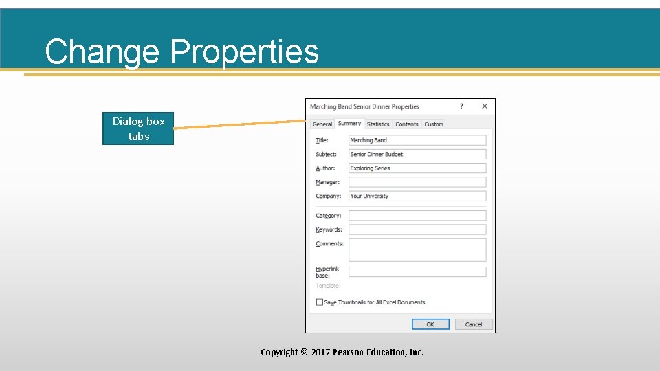 Change Properties Dialog box tabs Copyright © 2017 Pearson Education, Inc. 