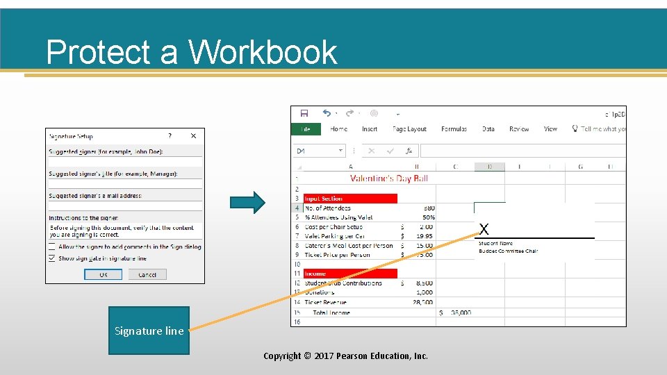 Protect a Workbook Signature line Copyright © 2017 Pearson Education, Inc. 