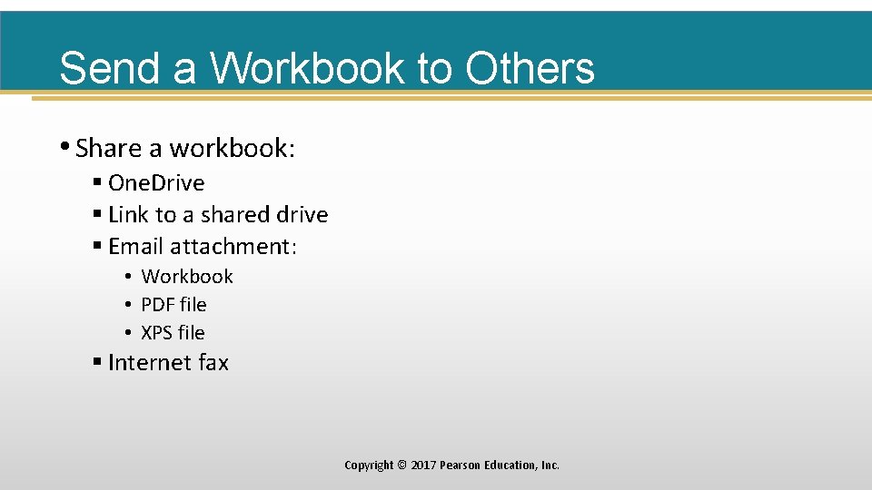 Send a Workbook to Others • Share a workbook: § One. Drive § Link