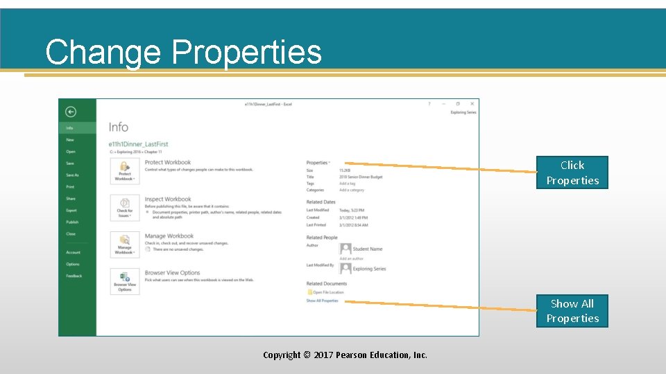 Change Properties Click Properties Show All Properties Copyright © 2017 Pearson Education, Inc. 