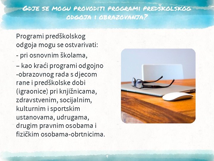 Gdje se mogu provoditi programi predškolskog odgoja i obrazovanja? Programi predškolskog odgoja mogu se