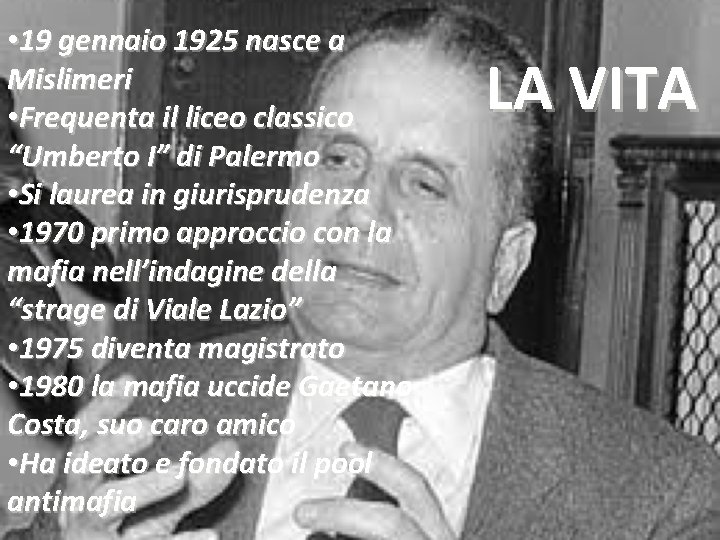  • 19 gennaio 1925 nasce a Mislimeri • Frequenta il liceo classico “Umberto