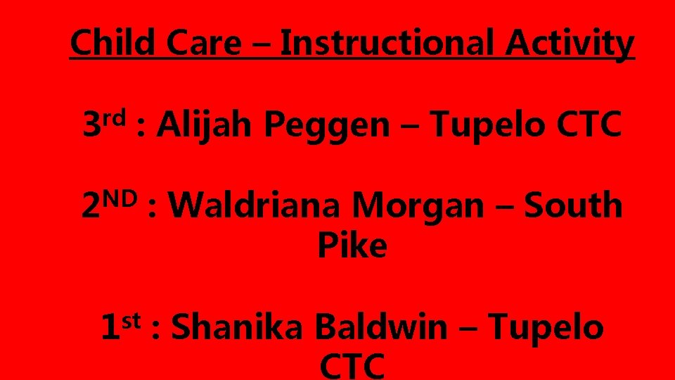 Child Care – Instructional Activity rd 3 : Alijah Peggen – Tupelo CTC ND