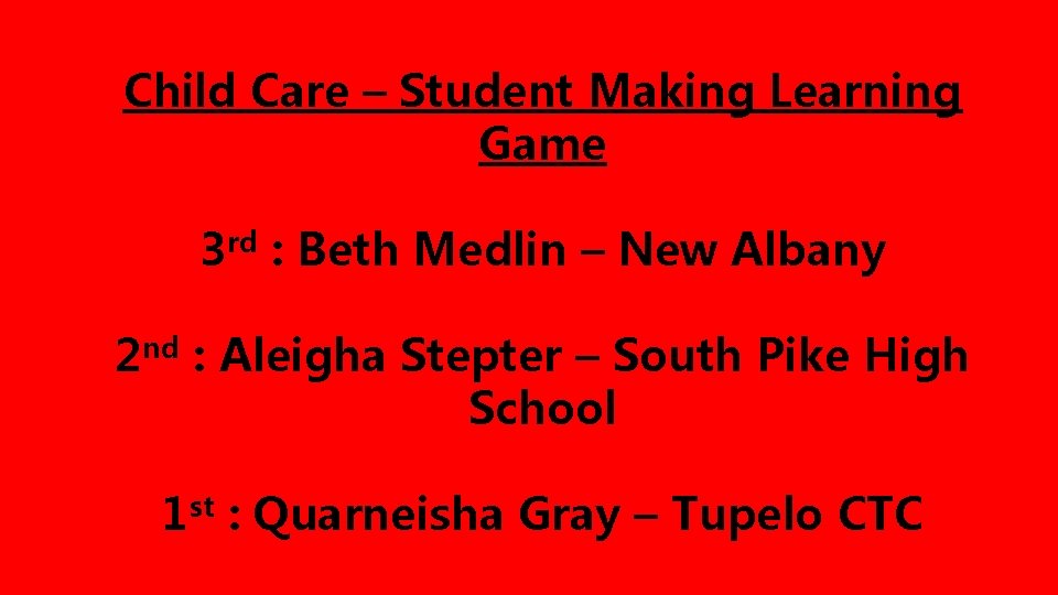 Child Care – Student Making Learning Game 3 rd : Beth Medlin – New