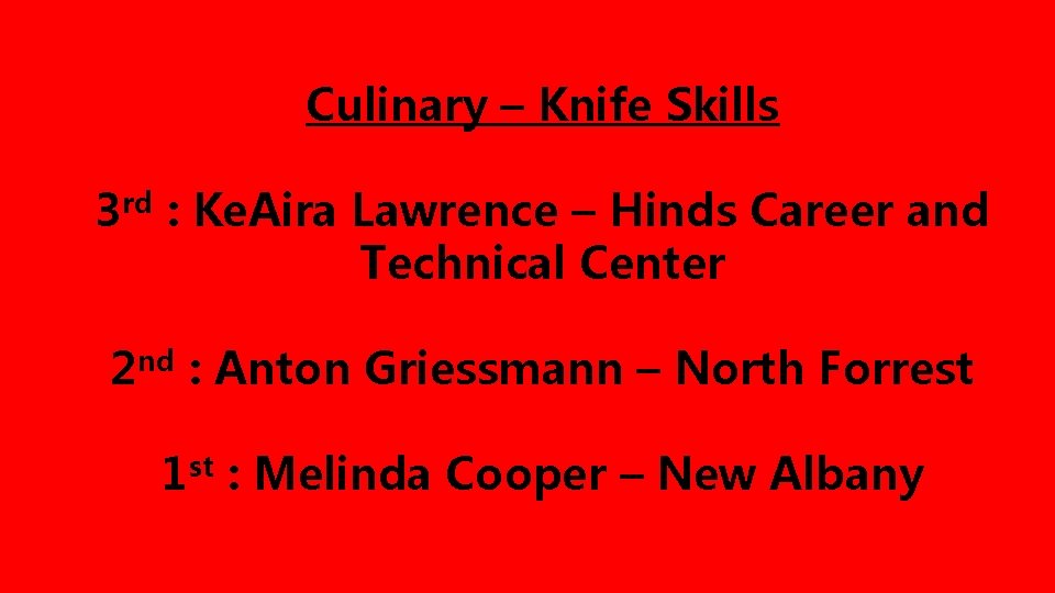 Culinary – Knife Skills 3 rd : Ke. Aira Lawrence – Hinds Career and