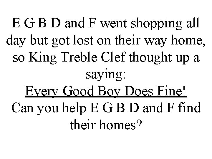E G B D and F went shopping all day but got lost on