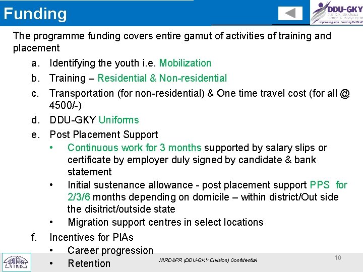 Funding The programme funding covers entire gamut of activities of training and placement a.