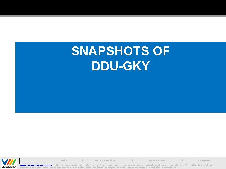 SNAPSHOTS OF DDU-GKY India | United Kingdom | United States | Singapore 18 www.