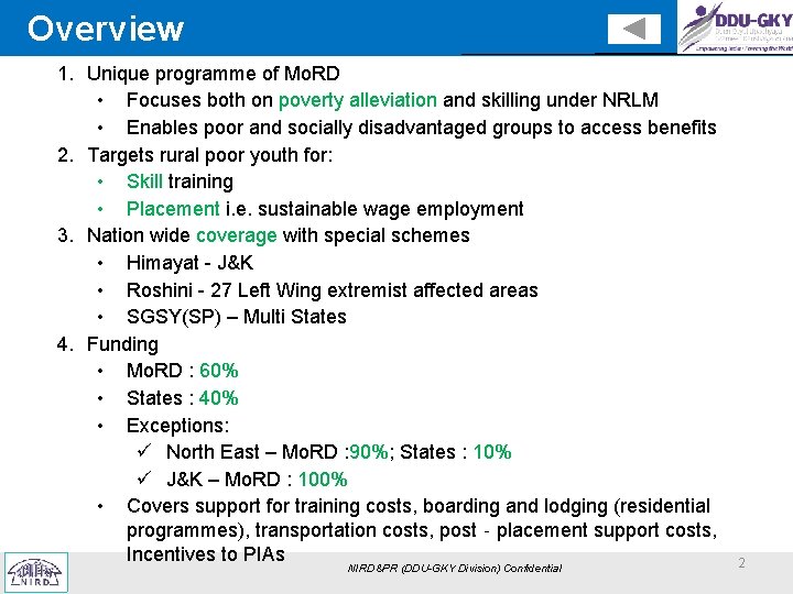 Overview 1. Unique programme of Mo. RD • Focuses both on poverty alleviation and