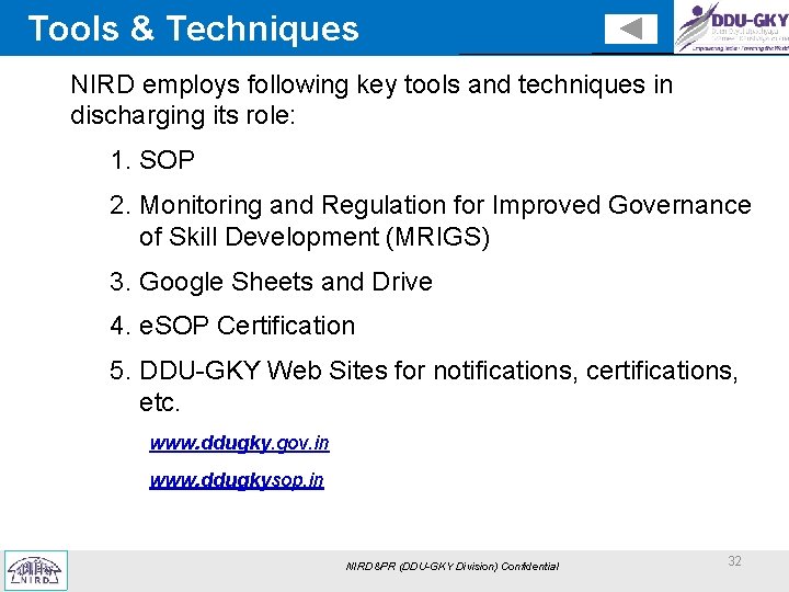 Tools & Techniques NIRD employs following key tools and techniques in discharging its role: