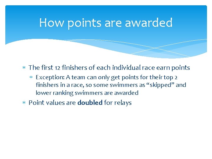 How points are awarded The first 12 finishers of each individual race earn points