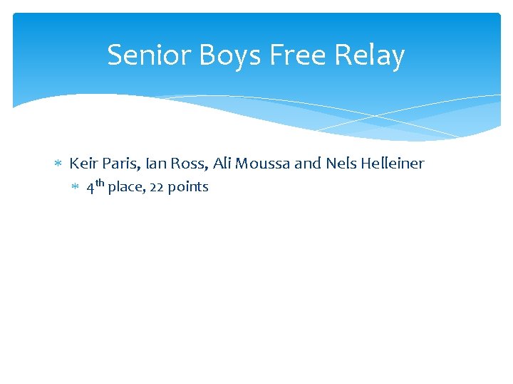 Senior Boys Free Relay Keir Paris, Ian Ross, Ali Moussa and Nels Helleiner 4