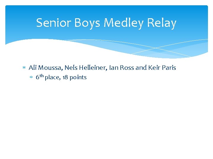 Senior Boys Medley Relay Ali Moussa, Nels Helleiner, Ian Ross and Keir Paris 6