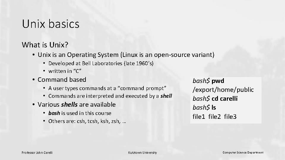 All About Unix Introduction to Unix CSC 135 Professor John Carelli