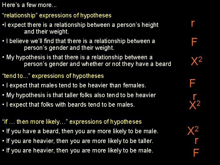 Here’s a few more. . . “relationship” expressions of hypotheses • I expect there