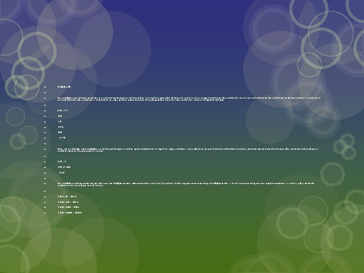  Multiplicación Para multiplicar dos números decimales, o un número decimal por un número