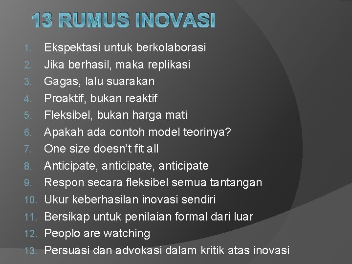 13 RUMUS INOVASI 1. 2. 3. 4. 5. 6. 7. 8. 9. 10. 11.