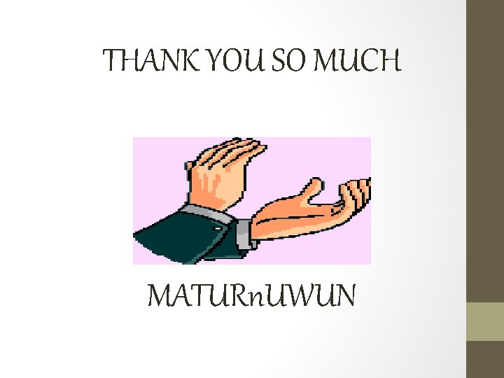 THANK YOU SO MUCH MATURn. UWUN 