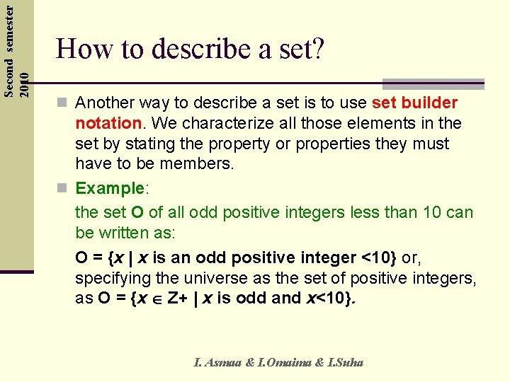 Second semester 2010 How to describe a set? n Another way to describe a