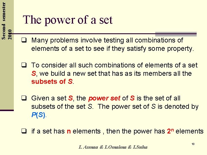 Second semester 2010 The power of a set q Many problems involve testing all