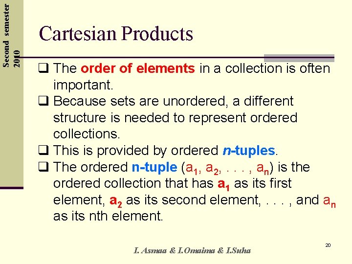 Second semester 2010 Cartesian Products q The order of elements in a collection is