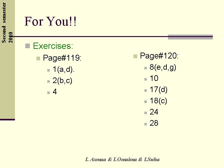 Second semester 2010 For You!! n Exercises: n Page#119: n 1(a, d). n 2(b,