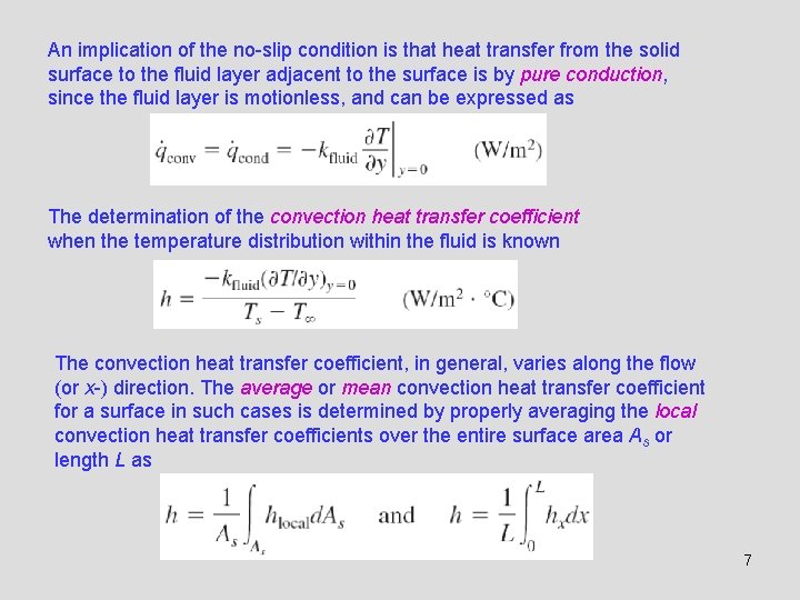 An implication of the no-slip condition is that heat transfer from the solid surface