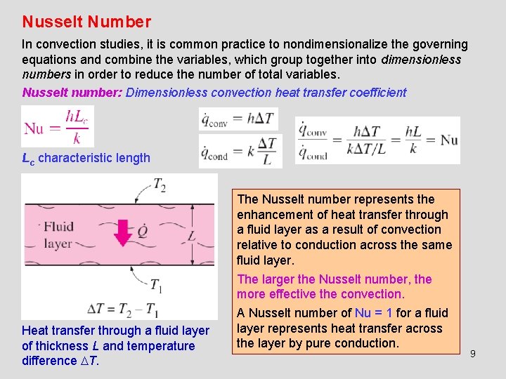 Nusselt Number In convection studies, it is common practice to nondimensionalize the governing equations