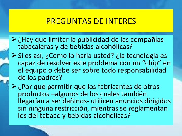 PREGUNTAS DE INTERES Ø ¿Hay que limitar la publicidad de las compañías tabacaleras y