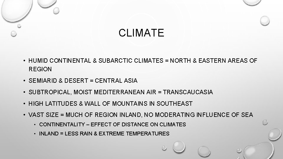 CLIMATE • HUMID CONTINENTAL & SUBARCTIC CLIMATES = NORTH & EASTERN AREAS OF REGION