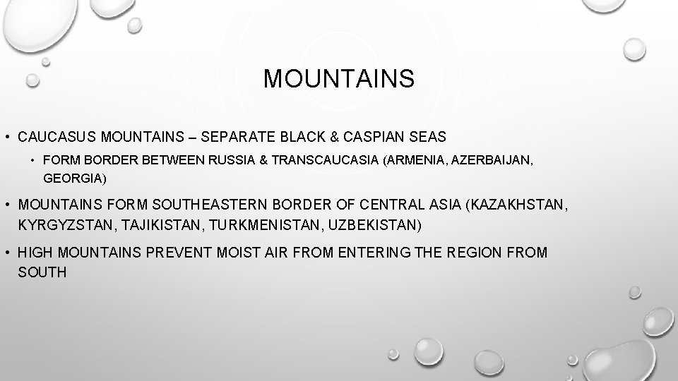 MOUNTAINS • CAUCASUS MOUNTAINS – SEPARATE BLACK & CASPIAN SEAS • FORM BORDER BETWEEN